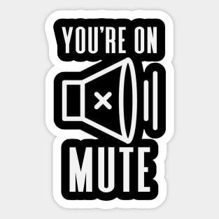 You're On Mute Sticker